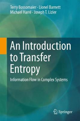 Introduction to Transfer Entropy: Information Flow in Complex Systems 1st ed. 2016