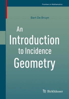 Introduction to Incidence Geometry 1st ed. 2016