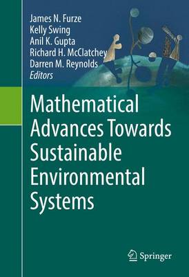 Mathematical Advances Towards Sustainable Environmental Systems 1st ed. 2017