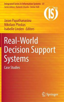 Real-World Decision Support Systems: Case Studies 1st ed. 2016