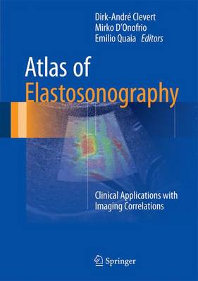 Atlas of Elastosonography: Clinical Applications with Imaging Correlations 2017 ed.