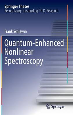 Quantum-Enhanced Nonlinear Spectroscopy 1st ed. 2017