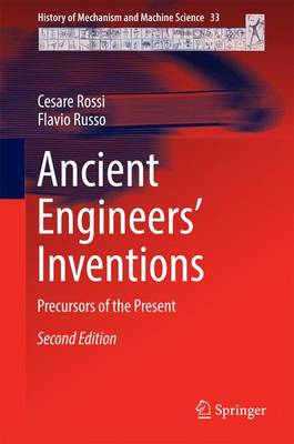Ancient Engineers' Inventions: Precursors of the Present 2nd ed. 2017