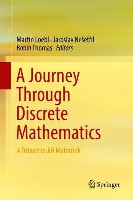 Journey Through Discrete Mathematics: A Tribute to Jií Matouek 2017 ed.