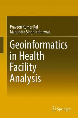 Geoinformatics in Health Facility Analysis 1st ed. 2017