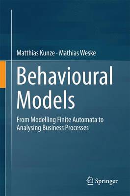 Behavioural Models: From Modelling Finite Automata to Analysing Business Processes
