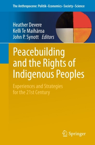 Peacebuilding and the Rights of Indigenous Peoples: Experiences and Strategies for the 21st Century