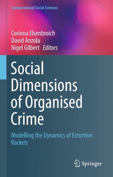 Social  Dimensions of Organised Crime: Modelling the Dynamics of Extortion Rackets
