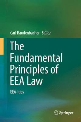Fundamental Principles of EEA Law: EEA-ities 1st ed. 2017