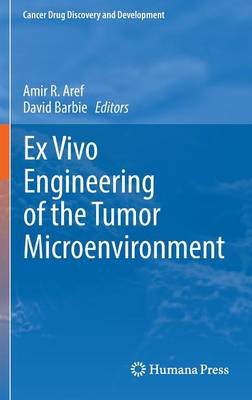Ex Vivo Engineering of the Tumor Microenvironment 1st ed. 2017