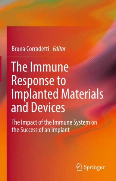 Immune Response to Implanted Materials and Devices: The Impact of the Immune System on the Success of an Implant