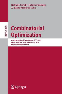 Combinatorial Optimization: 4th International Symposium, ISCO 2016, Vietri sul Mare, Italy, May 16-18,  2016, Revised Selected Papers 1st ed. 2016