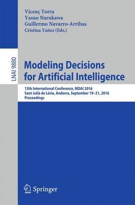 Modeling Decisions for Artificial Intelligence: 13th International Conference, MDAI 2016, Sant Julia de Loria, Andorra, September 19-21, 2016. Proceedings