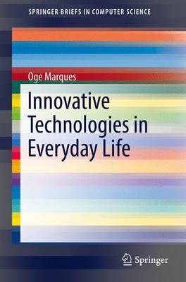 Innovative Technologies in Everyday Life 1st ed. 2016