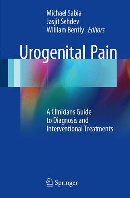 Urogenital Pain: A Clinicians Guide to Diagnosis and Interventional Treatments 1st ed. 2017