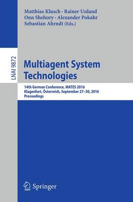 Multiagent System Technologies: 14th German Conference, MATES 2016, Klagenfurt, Osterreich, September 27-30, 2016. Proceedings