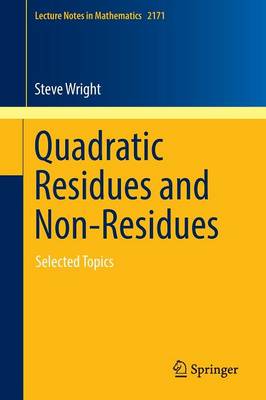 Quadratic Residues and Non-Residues: Selected Topics 1st ed. 2016