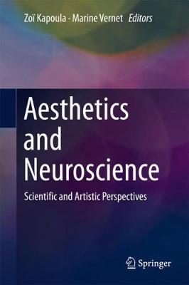Aesthetics and Neuroscience: Scientific and Artistic Perspectives 1st ed. 2016