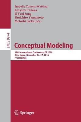 Conceptual Modeling: 35th International Conference, ER 2016, Gifu, Japan, November 14-17, 2016,  Proceedings 1st ed. 2016