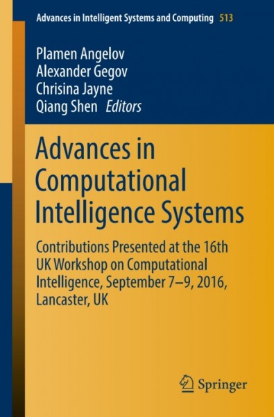 Advances in Computational Intelligence Systems: Contributions Presented at the 16th UK Workshop on Computational Intelligence, September 7-9, 2016, Lancaster, UK