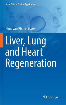 Liver, Lung and Heart Regeneration 1st ed. 2017