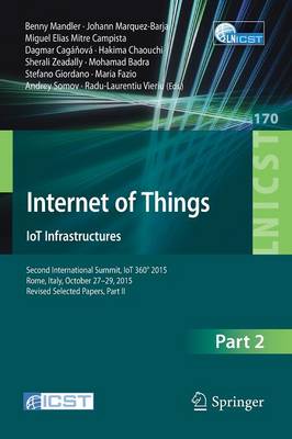 Internet of Things. IoT Infrastructures: Second International Summit, IoT 360(deg) 2015, Rome, Italy, October 27-29, 2015, Revised Selected Papers, Part II