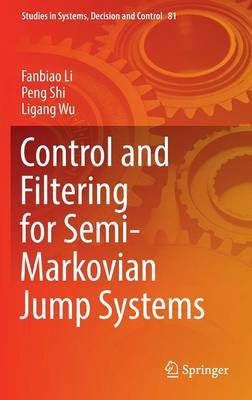 Control and Filtering for Semi-Markovian Jump Systems 1st ed. 2017