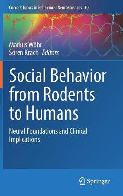 Social Behavior from Rodents to Humans: Neural Foundations and Clinical Implications 1st ed. 2017