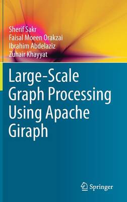 Large-Scale Graph Processing Using Apache Giraph 1st ed. 2016