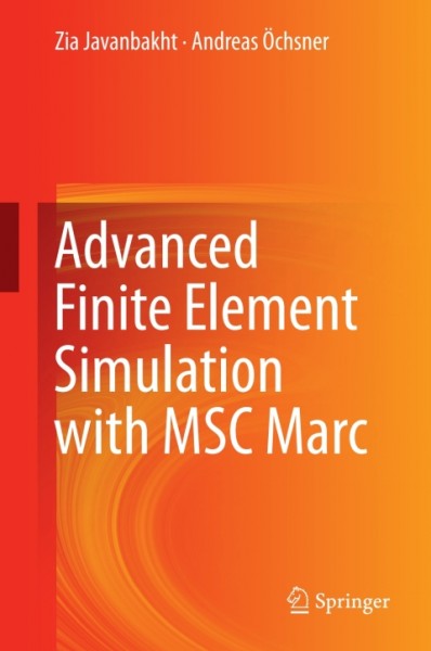Advanced Finite Element Simulation with MSC Marc: Application of User Subroutines
