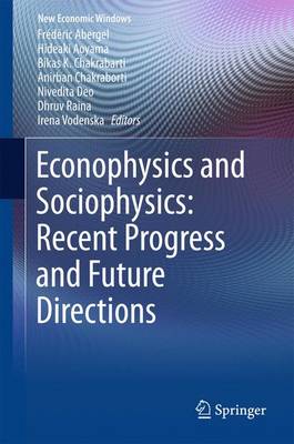 Econophysics and Sociophysics: Recent Progress and Future Directions 1st ed. 2017