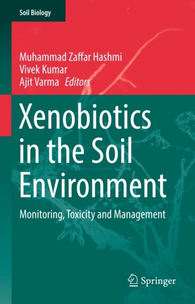 Xenobiotics in the Soil Environment: Monitoring, Toxicity and Management