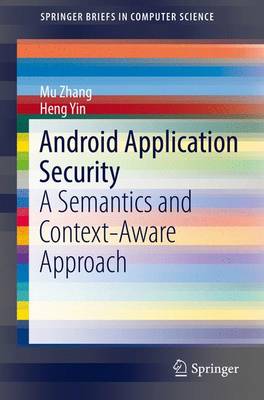 Android Application Security: A Semantics and Context-Aware Approach 1st ed. 2016