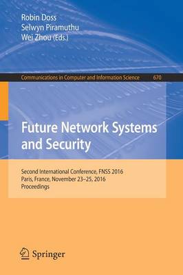 Future Network Systems and Security: Second International Conference, FNSS 2016, Paris, France, November 23-25, 2016, Proceedings