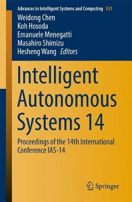 Intelligent Autonomous Systems 14: Proceedings of the 14th International Conference IAS-14 1st ed. 2017