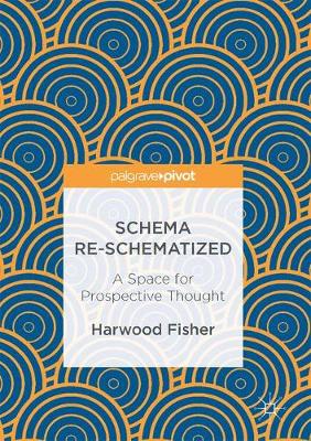 Schema Re-schematized: A Space for Prospective Thought