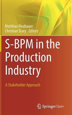 S-BPM in the Production Industry: A Stakeholder Approach