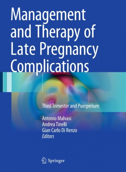 Management and Therapy of Late Pregnancy Complications: Third Trimester and Puerperium