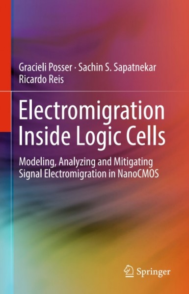 Electromigration Inside Logic Cells: Modeling, Analyzing and Mitigating Signal Electromigration in NanoCMOS