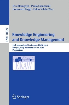 Knowledge Engineering and Knowledge Management: 20th International Conference, EKAW 2016, Bologna, Italy, November 19-23,  2016, Proceedings 1st ed. 2016