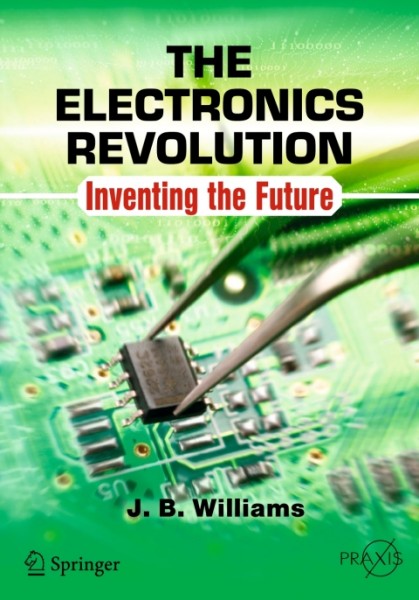 Electronics Revolution: Inventing the Future