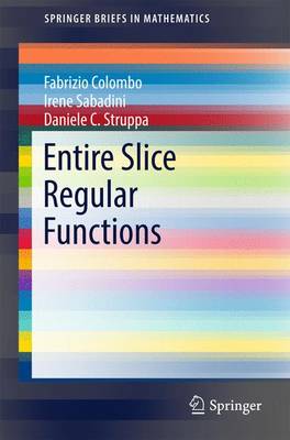 Entire Slice Regular Functions 1st ed. 2016