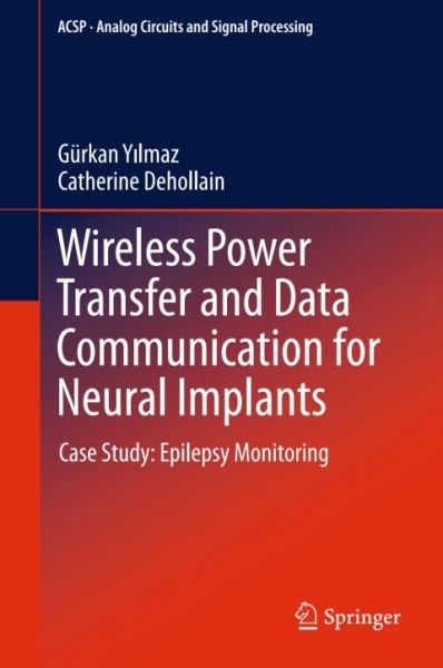Wireless Power Transfer and Data Communication for Neural Implants: Case Study: Epilepsy Monitoring