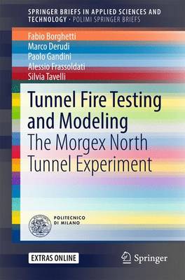 Tunnel Fire Testing and Modeling: The Morgex North Tunnel Experiment 1st ed. 2017