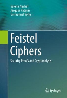 Feistel Ciphers: Security Proofs and Cryptanalysis 1st ed. 2017