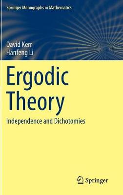 Ergodic Theory: Independence and Dichotomies 1st ed. 2016