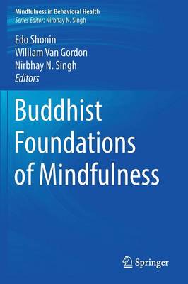 Buddhist Foundations of Mindfulness 1st ed. 2015