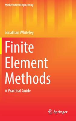 Finite Element Methods: A Practical Guide 1st ed. 2017