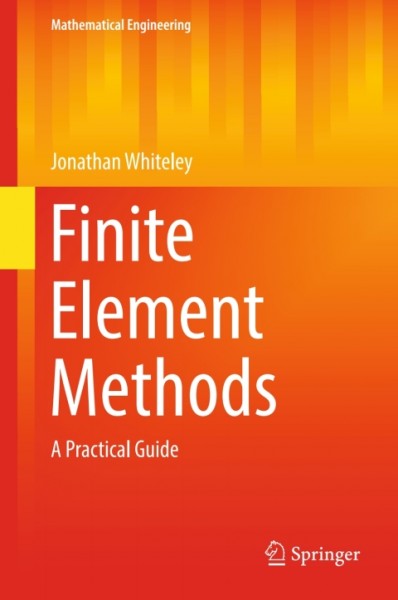 Finite Element Methods: A Practical Guide