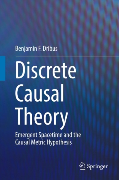 Discrete Causal Theory: Emergent Spacetime and the Causal Metric Hypothesis